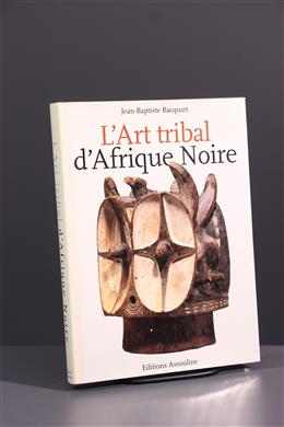 L Art tribal d Afrique Noire