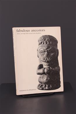 Fabulous Ancestors: Stone Carvings from Sierra Leone and Guinea